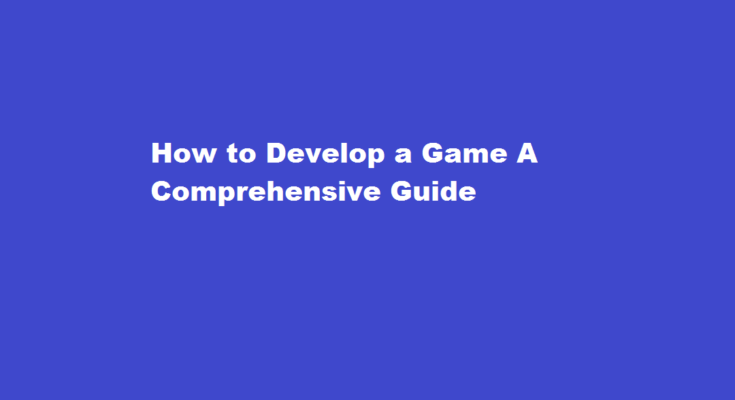How to develop a game