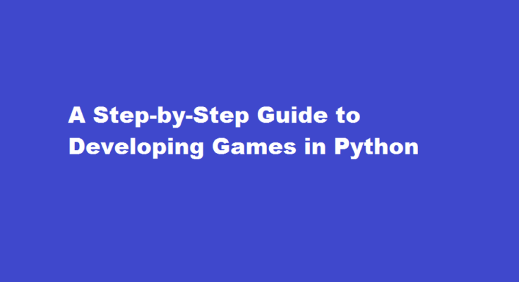 How to develop a game in python