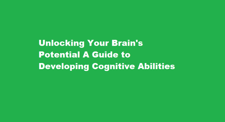 How to develop your brain