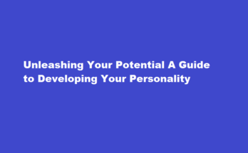 How to develop your personality