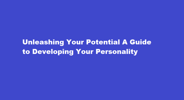 How to develop your personality