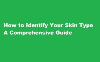 How to know your skin type