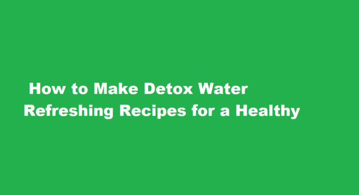 How to make detox water