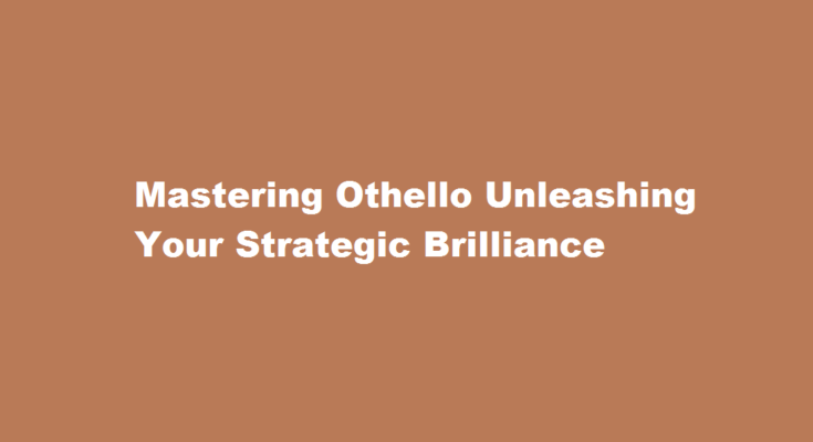 How to master othello