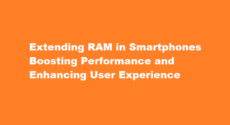 how to extend ram in smartphones