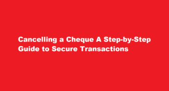 Cancelling a Cheque A Step-by-Step Guide to Secure Transactions