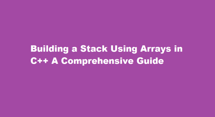 How to create stack using array in c++