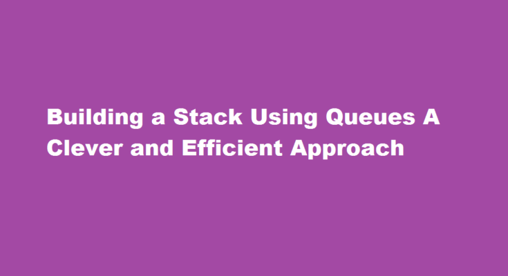 How to create stack using queue