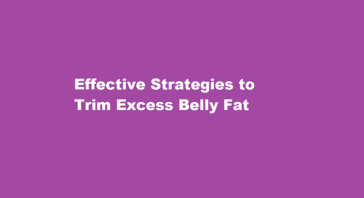 How to cut down extra belly fat