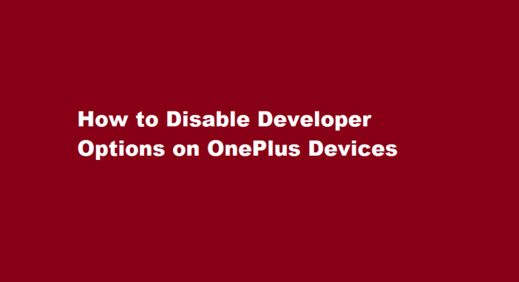 How to disable developer option in one plus