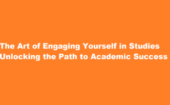 How to engage yourself in studies