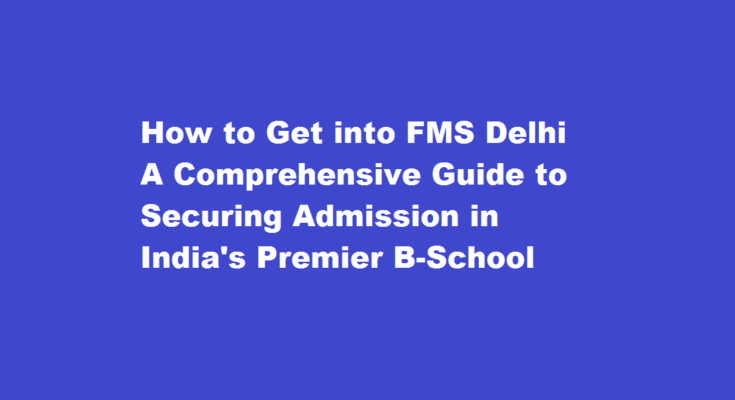 How to get into fms delhi