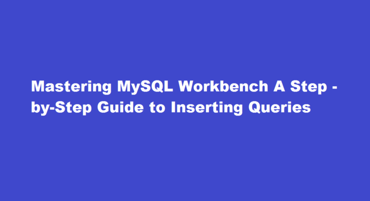 How to insert query in mysql workbench