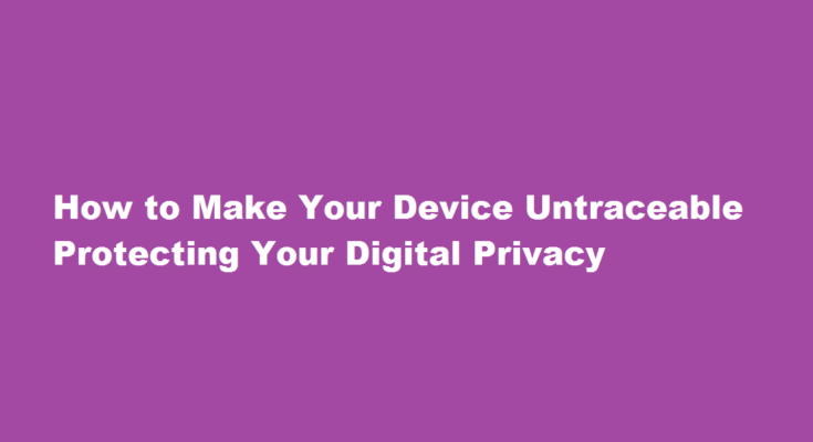 How to make your device untraceable