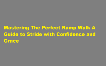 How to practice a perfect ramp walk