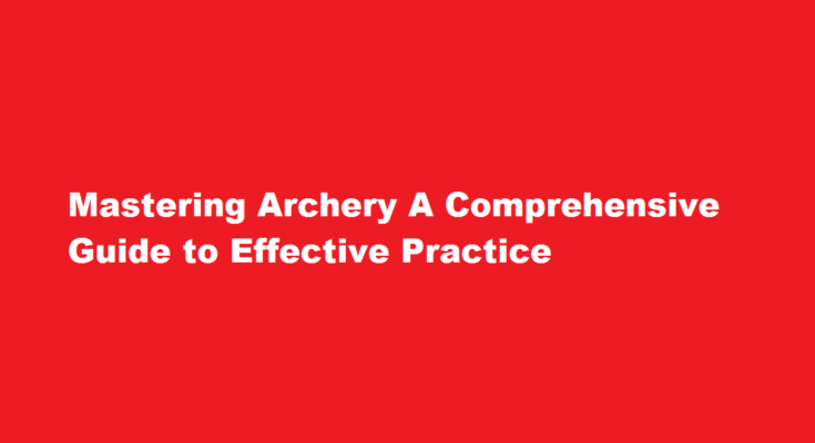 How to practice archery