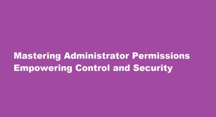 How to provide administrator permission