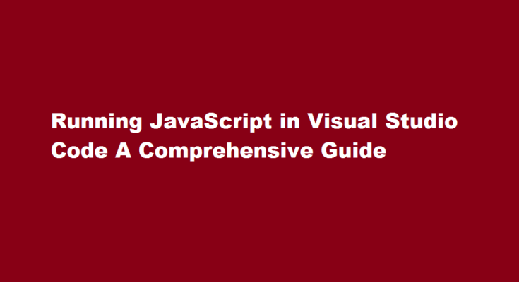 How to run JavaScript in visual Studio code
