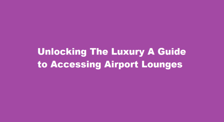how to access airport lounge