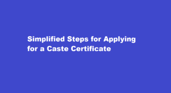 Simplified Steps for Applying for a Caste Certificate
