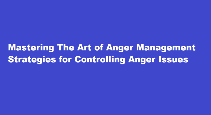 how to control anger issues