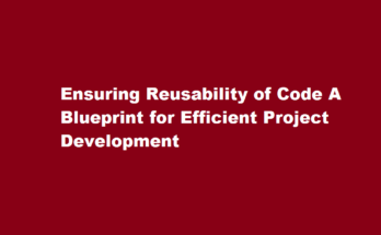 how to ensure reusability of code in a project