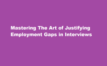 how to justify gap in interview