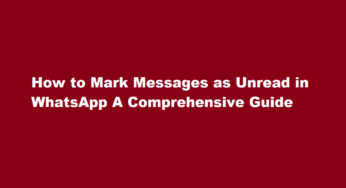 How to Mark Messages as Unread in WhatsApp A Comprehensive Guide