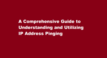A Comprehensive Guide to Understanding and Utilizing IP Address Pinging