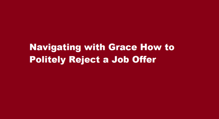 how to politely reject a job offer