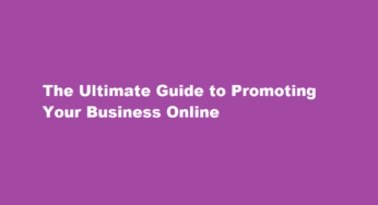 The Ultimate Guide to Promoting Your Business Online