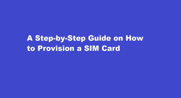 how to provision a sim card