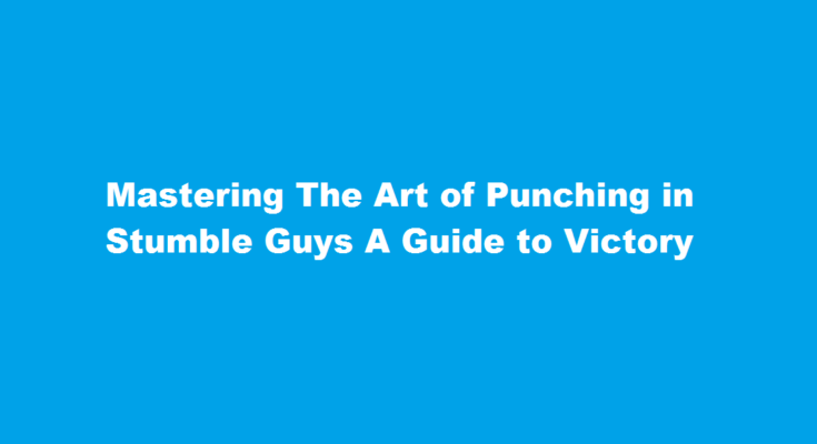 how to punch in stumble guys