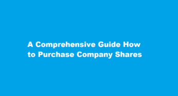 A Comprehensive Guide How to Purchase Company Shares