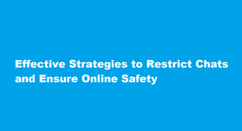 Effective Strategies to Restrict Chats and Ensure Online Safety