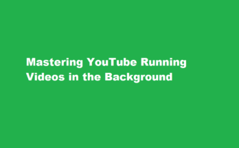 how to run YouTube in background