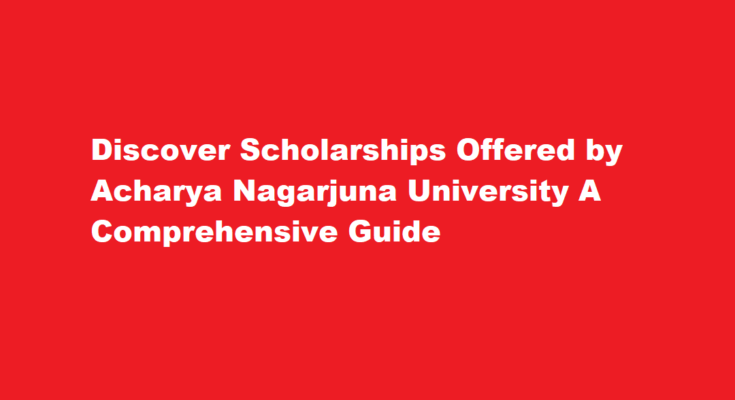 How can I find information about scholarships offered by Acharya Nagarjuna University