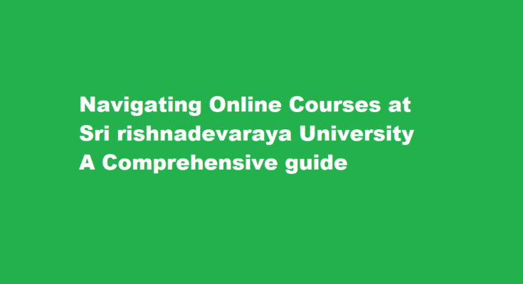 How do I access online courses or e-learning platforms at Sri Krishnadevaraya University