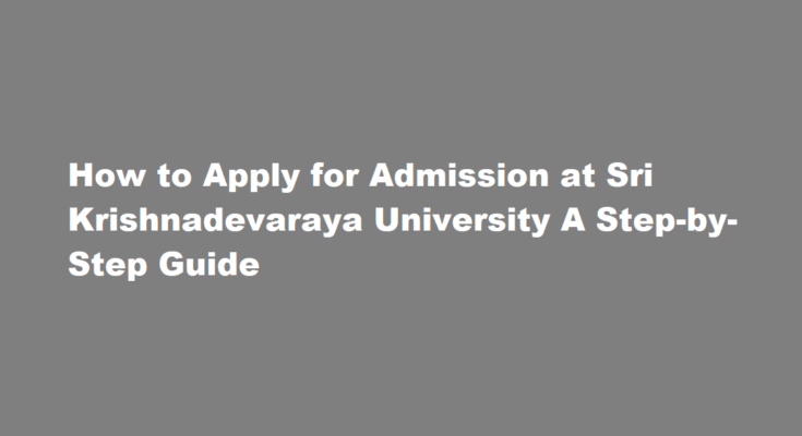 How do I apply for admission at Sri Krishnadevaraya University