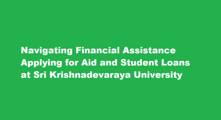 How do I apply for financial aid or student loans at Sri Krishnadevaraya University