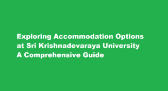 Exploring Accommodation Options at Sri Krishnadevaraya University A Comprehensive Guide 