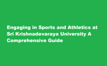 How do I participate in sports or athletics at Sri Krishnadevaraya University