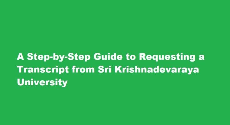How do I request a transcript from Sri Krishnadevaraya University
