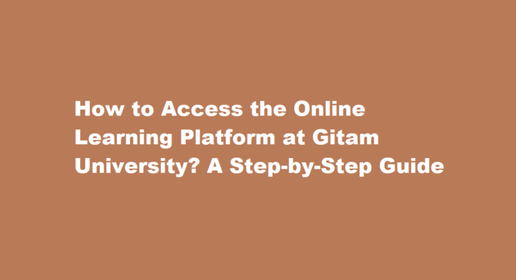 How to Access the Online Learning Platform at Gitam University