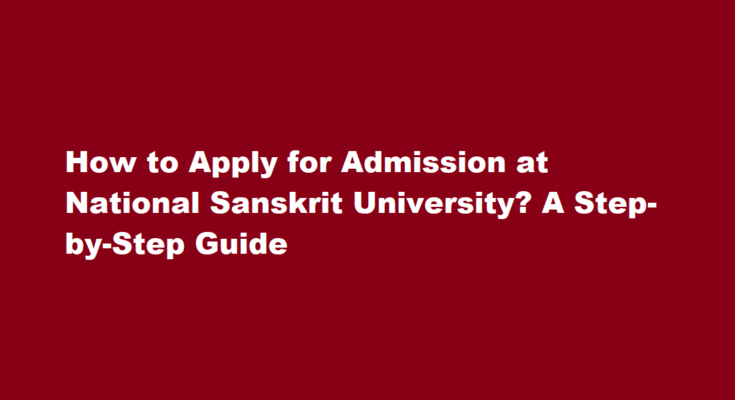 How to Apply for Admission at National Sanskrit University