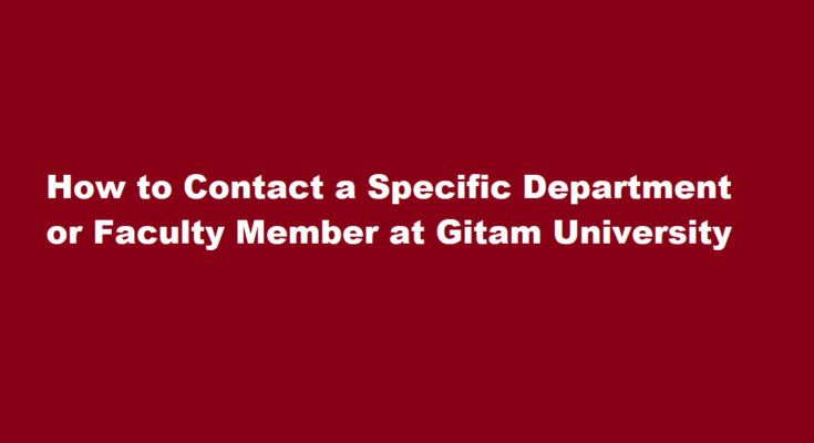 How to Contact a Specific Department or Faculty Member at Gitam University