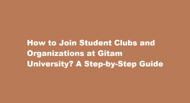 How to Join Student Clubs and Organizations at Gitam University
