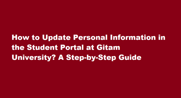 How to Update Personal Information in the Student Portal at Gitam University