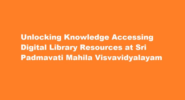 How to access the digital library resources at Sri Padmavati Mahila Visvavidyalayam