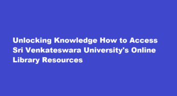 Unlocking Knowledge How to Access Sri Venkateswara University’s Online Library Resources